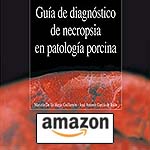 Guía de diagnóstico de necropsia en patología porcina
